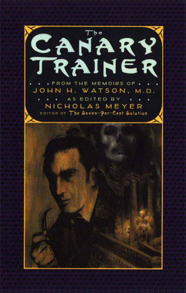 The Canary Trainer: From the Memoirs of John H. Watson, M.D.