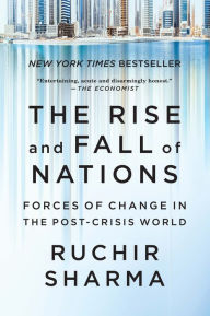 Free downloadable books for phone The Rise and Fall of Nations: Forces of Change in the Post-Crisis World by Ruchir Sharma  (English literature) 9780393248890