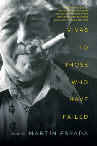 Title: Vivas to Those Who Have Failed: Poems, Author: Martín Espada