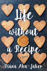 Title: Life without a Recipe, Author: Diana Abu-Jaber