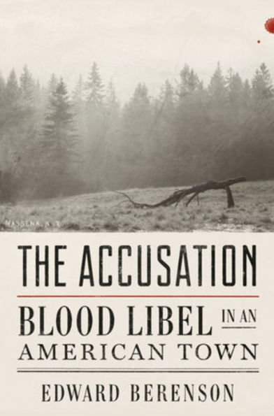 The Accusation: Blood Libel in an American Town