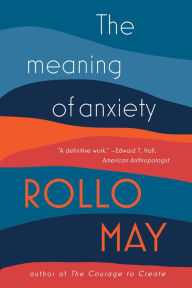 Title: The Meaning of Anxiety, Author: Rollo May