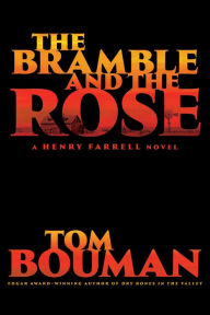 Ebooks free download english The Bramble and the Rose: A Henry Farrell Novel  9780393249675 (English literature) by Tom Bouman