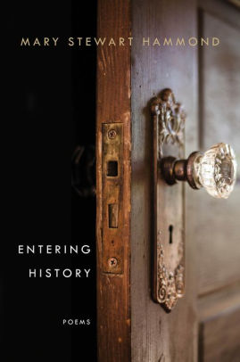 Entering History Poems By Mary Stewart Hammond Nook Book Ebook