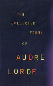 Title: The Collected Poems of Audre Lorde, Author: Audre Lorde