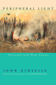 Title: Peripheral Light: Selected and New Poems, Author: John Kinsella