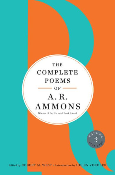 The Complete Poems of A. R. Ammons: Volume 2, 1978-2005