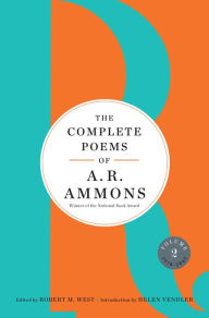 Title: The Complete Poems of A. R. Ammons: Volume 2 1978-2005, Author: A. R. Ammons