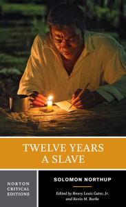 Title: Twelve Years a Slave: A Norton Critical Edition / Edition 1, Author: Solomon Northup