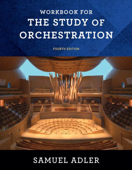 Workbook for The Study of Orchestration / Edition 4