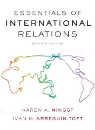 Download book online pdf Essentials of International Relations 9780393283402  in English by Karen A. Mingst, Ivan M. Arreguin-Toft