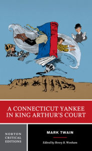 Title: A Connecticut Yankee in King Arthur's Court: A Norton Critical Edition / Edition 1, Author: Mark Twain