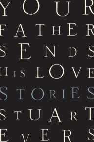 Title: Your Father Sends His Love, Author: Stuart Evers