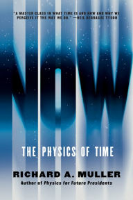 Title: Now: The Physics of Time, Author: Richard A. Muller