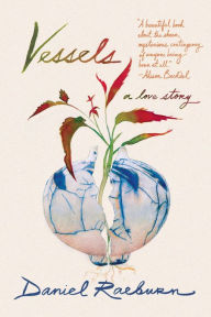 Title: Vessels: A Love Story, Author: Daniel Raeburn