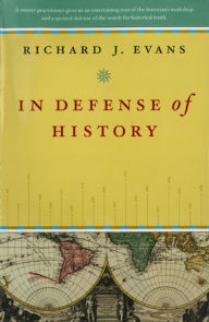 Title: In Defense of History, Author: Richard J. Evans