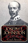 Joseph E. Johnston: A Civil War Biography