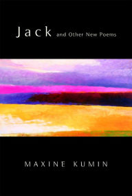 Title: Jack and Other New Poems, Author: Maxine Kumin