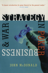 Title: Strategy in Poker, Business & War, Author: John McDonald