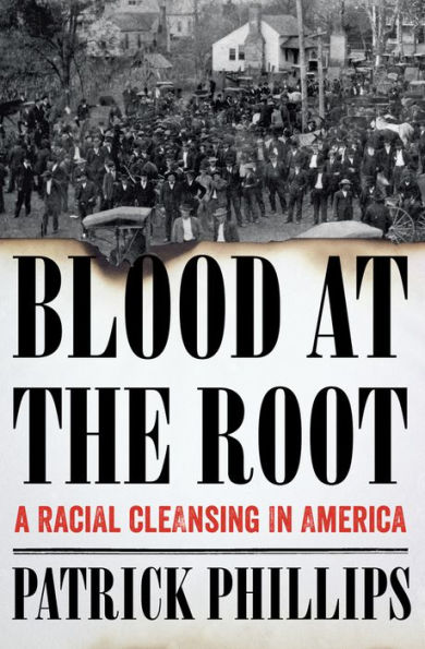 Blood at the Root: A Racial Cleansing in America