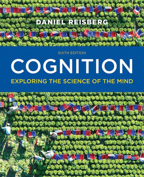 Cognition: Exploring the Science of the Mind / Edition 6