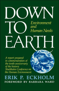 Title: Down to Earth: Environment and Human Needs, Author: Erik P. Eckholm