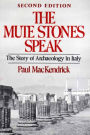 The Mute Stones Speak: The Story of Archaeology in Italy