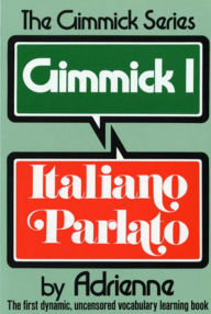 Title: Gimmick I: Italiano Parlato / Edition 1, Author: Adrienne