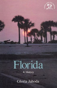 Title: Florida: A History, Author: Gloria Jahoda