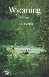 Title: Wyoming: A Bicentennial History, Author: Taft Alfred Larson