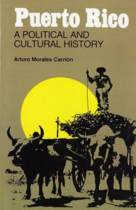 Title: Puerto Rico : A Political and Cultural History / Edition 1, Author: Arturo Morales Carrion