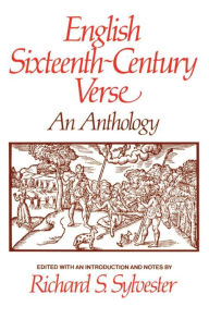 Title: English Sixteenth Century Verse: An Anthology / Edition 1, Author: Richard S. Sylvester