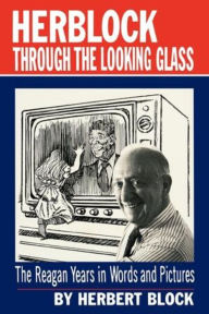Title: Herblock Through the Looking Glass, Author: Herbert Block