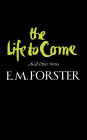 The Life to Come: And Other Stories