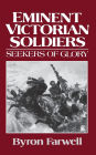 Eminent Victorian Soldiers: Seekers of Glory