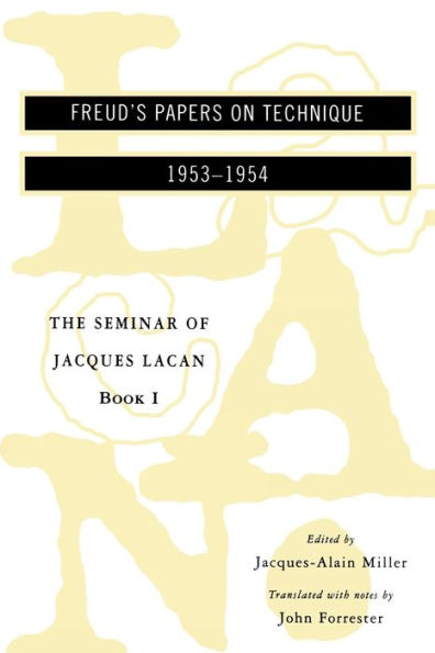 The Seminar of Jacques Lacan: Freud's Papers on Technique / Edition 1