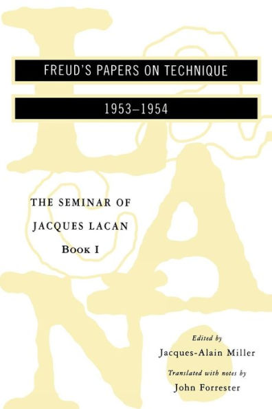 The Seminar of Jacques Lacan: Freud's Papers on Technique / Edition 1