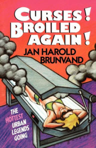 Title: Curses! Broiled Again!, Author: Jan Harold Brunvand