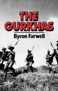 Title: The Gurkhas, Author: Byron Farwell
