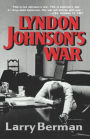 Lyndon Johnson's War: The Road to Stalemate in Vietnam