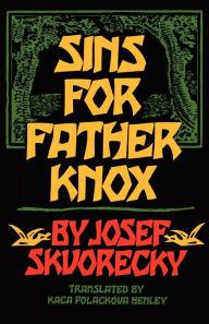 Title: Sins for Father Knox, Author: Josef Skvorecky