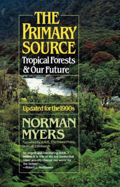 The Primary Source: Tropical Forests and Our Future