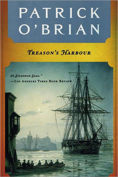 Treason's Harbour (Aubrey-Maturin Series #9) by Patrick O'Brian ...