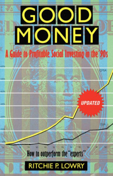Good Money: A Guide to Profitable Social Investing in the '90s