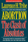 Abortion: The Clash of Absolutes