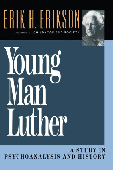 Young Man Luther: A Study in Psychoanalysis and History