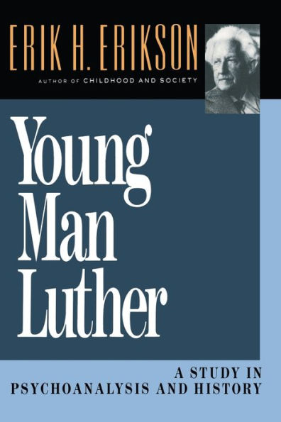 Young Man Luther: A Study Psychoanalysis and History
