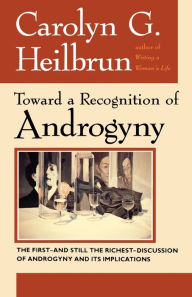 Title: Toward a Recognition of Androgyny, Author: Carolyn G. Heilbrun