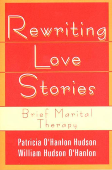 Rewriting Love Stories: Brief Marital Therapy