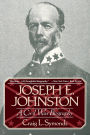 Joseph E. Johnston: A Civil War Biography